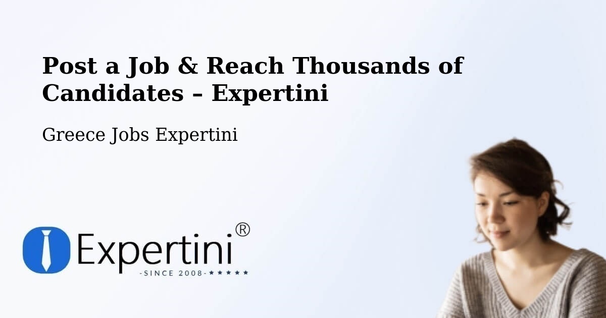 Post a Job in Koilás – Hire the Right Talent - Koilás, Greece Jobs Expertini