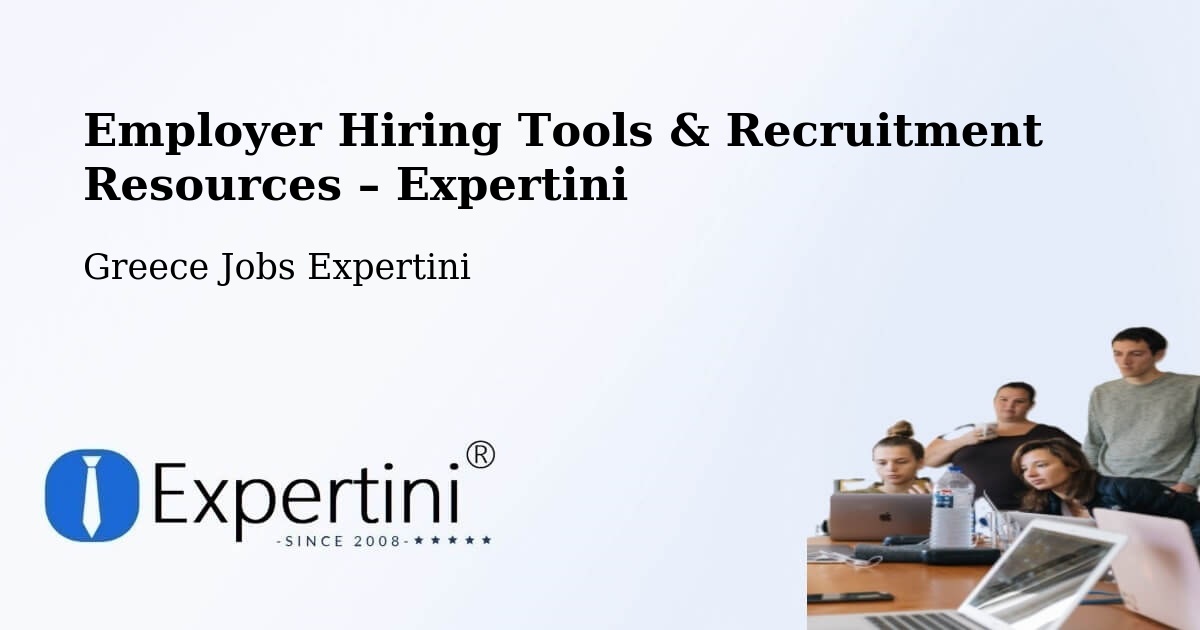 Employer Hiring Tools & Recruitment Resources – Koilás - Koilás, Greece Jobs Expertini