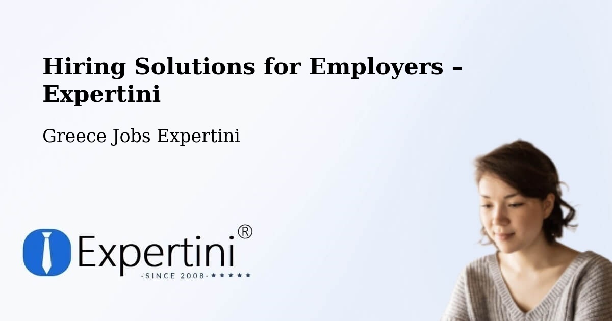 Hiring Solutions for Employers in Koilás - Koilás, Greece Jobs Expertini